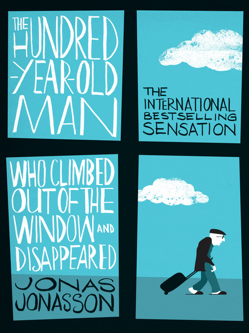 Title details for The Hundred-Year-Old Man Who Climbed Out of the Window and Disappeared by Jonas Jonasson - Available
